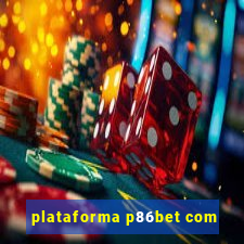 plataforma p86bet com